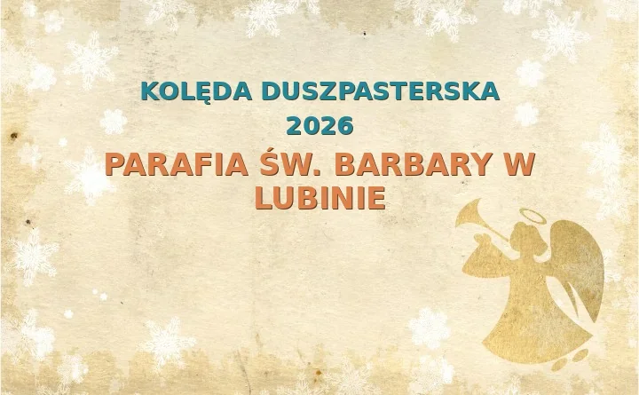 Parafia św. Barbary w Lubinie – harmonogram kolęd (wizyt duszpasterskich) 2026