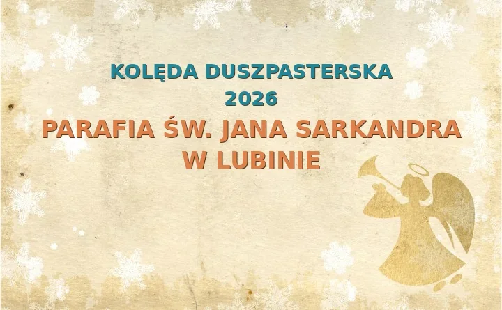 Parafia św. Jana Sarkandra w Lubinie – harmonogram kolęd (wizyt duszpasterskich) 2025/2026