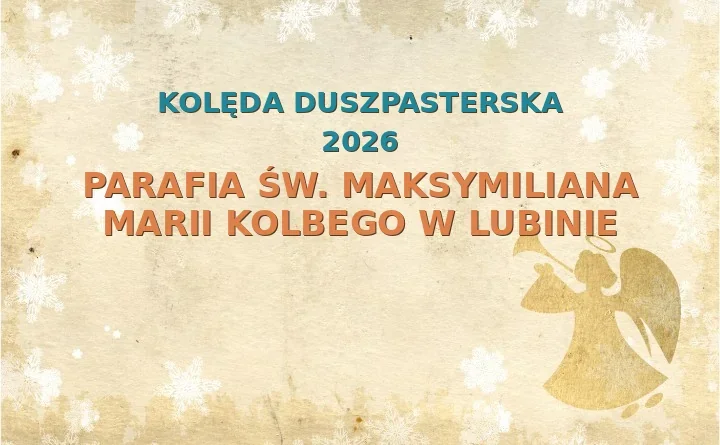 Parafia św. Maksymiliana Marii Kolbego w Lubinie – harmonogram kolęd (wizyt duszpasterskich) 2026