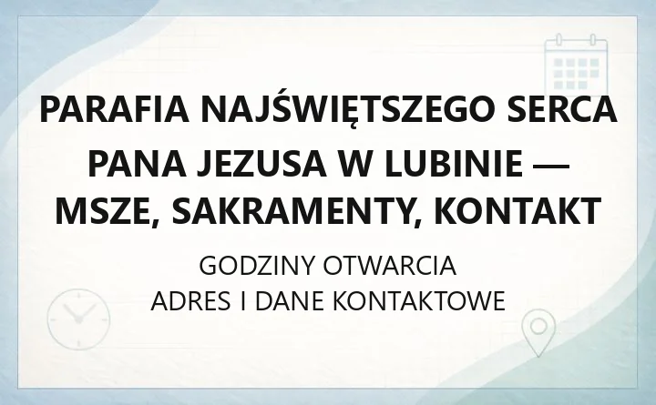 Parafia Najświętszego Serca Pana Jezusa w Lubinie - msze, sakramenty, kontakt