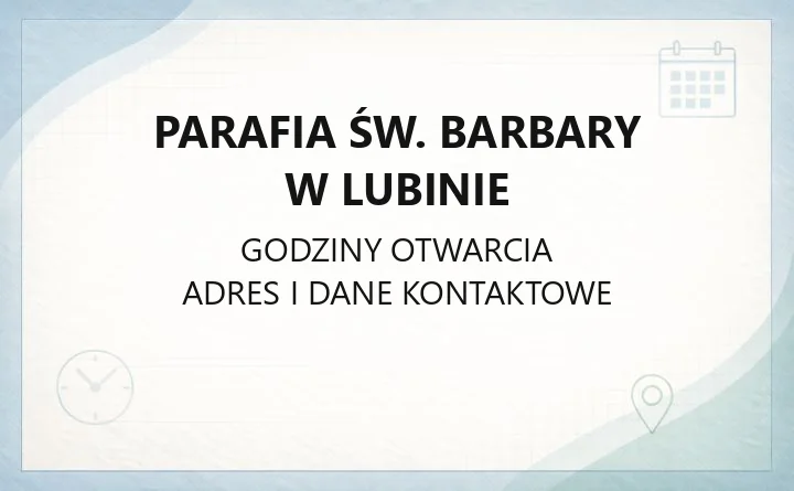 Parafia św. Barbary w Lubinie - kontakt, kancelaria, sakramenty