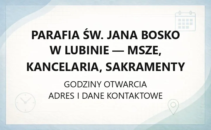 Parafia św. Jana Bosko w Lubinie - msze, kancelaria, sakramenty