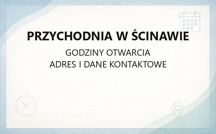Przychodnia w Ścinawie - kontakt, rejestracja, poradnie i godziny