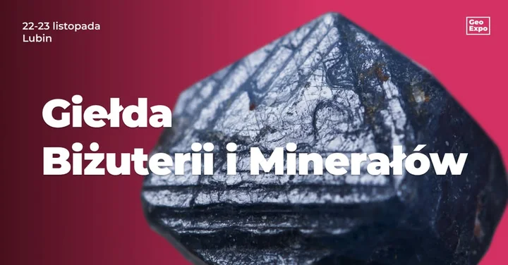 Obrazek przedstawia grafikę promocyjną wydarzenia Giełda biżuterii, minerałów i skamieniałości w Lubinie — termin i wejście