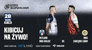 Grafika promocyjna wydarzenia NETLAND MKS Kalisz vs KGHM Zagłębie Lubin — mecz ORLEN Superligi w Arenie Kalisz